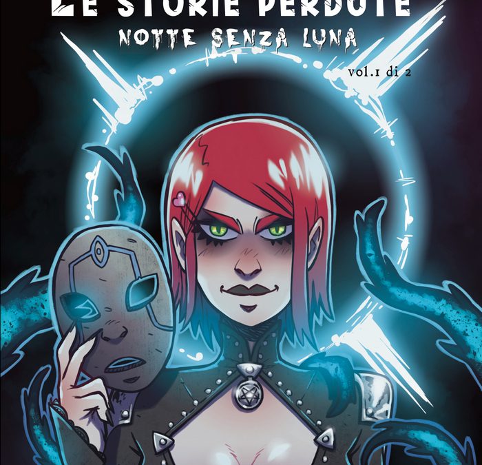 Le Storie Perdute – Notte senza luna. vol. 1 di 2